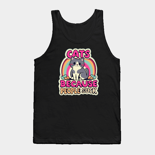 Cats: Because people suck Tank Top by ArtfulDesign